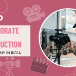 Top Corporate Film Production Company in India