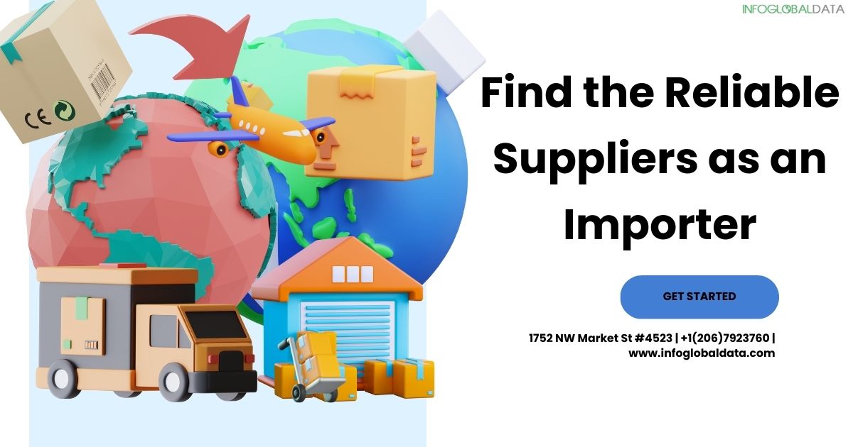 Find the Reliable Suppliers as an Importer-infoglobaldata