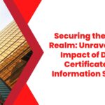 Securing the Digital Realm: Unraveling the Impact of Digital Certificates on Information Security