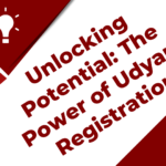 Unlocking Potential: The Power of Udyam Registration